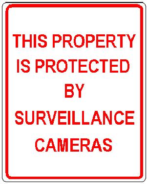 THIS PROPERTY IS PROCTECTED BY SURVEILLANCE CAMERAS