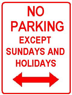 NO PARKING EXCEPT SUNDAYS AND HOLIDAYS