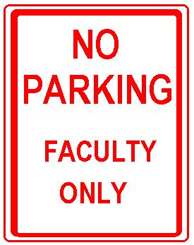NO PARKING FACULTY ONLY