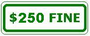 $250 FINE - Green