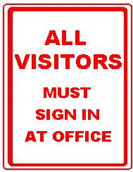 ALL VISITORS MUST SIGN IN AT OFFICE