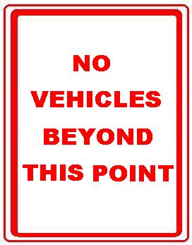 NO VEHICLES BEYOND THIS POINT