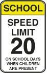 SCHOOL SPEED LIMIT 20 ON SCHOOL DAYS WHEN CHILDREN ARE PRESENT