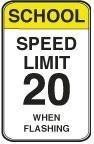 SCHOOL SPEED LIMIT 20 WHEN FLASHING