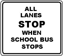 ALL LANES STOP WHEN SCHOOL BUS STOPS