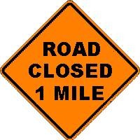 ROAD CLOSED 1 MILE