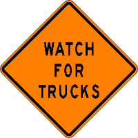 WATCH FOR TRUCKS