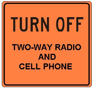 TURN OFF TWO-WAY RADIO AND CELL PHONE