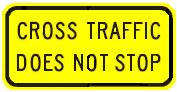 CROSS TRAFFIC DOES NOT STOP