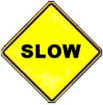 SLOW