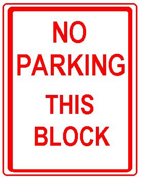 NO PARKING THIS BLOCK