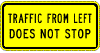 TRAFFIC FROM LEFT DOES NOT STOP