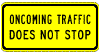ONCOMING TRAFFIC DOES NOT STOP