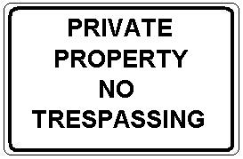 PRIVATE PROPERTY NO TRESPASSING