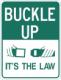 BUCKLE UP IT'S THE LAW