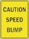 CAUTION SPEED BUMP