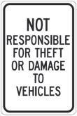 NOT RESPONSIBLE FOR THEFT OR DAMAGE TO VEHICLES