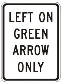 LEFT ON GREEN ARROW ONLY