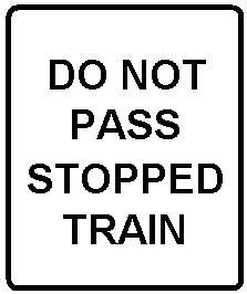 DO NOT PASS STOPPED TRAIN