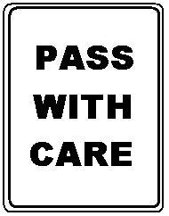 PASS WITH CARE