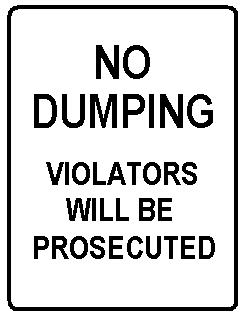 NO DUMPING VIOLATORS WILL BE PROSECUTED