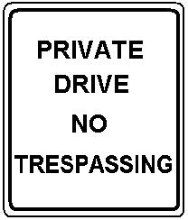 PRIVATE DRIVE NO TRESPASSING