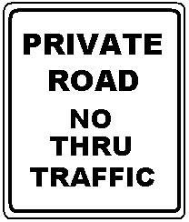 PRIVATE ROAD NO THRU TRAFFIC