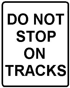 DO NOT STOP ON TRACKS