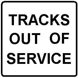 TRACKS OUT OF SERVICE