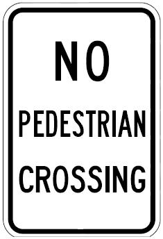 NO PEDESTRIAN CROSSING