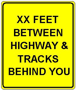 XX FEET BETWEEN TRACKS & HIGHWAY