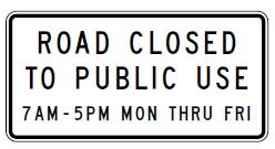 Road Closed to Public Use with Times - 48x24 or 60x30