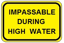Impassable During High  Water - 18x12-, 24x18 or 36x24-inch