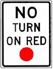 No Turn on Red - 12x18-, 18x24-, 24x30- or 30x36-inch