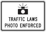 Traffic Laws Photo Enforced - 30x18-, 36x24- or 42x30-inch