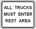 All Trucks Must Enter Rest Area - 18-, 24-, 30- or 36--inch