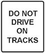 Do Not Drive on Tracks - 12x18-, 18x24-, 24x30- or 30x36-inch