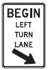 Begin Left Turn Lane - 12x24-, 18x30- or 24x36-inch