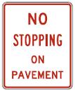 No Stopping On Pavement - 12x18-, 18x24-, 24x30- or 30x36-inch