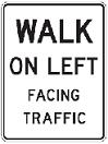 Walk on Left Facing Traffic - 12x18-, 18x24-, 24x30- or 30x36-inch