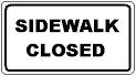 Sidewalk Closed - 24x12-, 30x18- or 48x24-inch