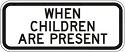 When Children Are Present - 24x10- or 36x18-inch