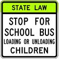 State Law Stop for School Bus - 24-, 30-, 36- or 48-inch