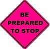 Be Prepared to Stop - 36- or 48-inch Pink Roll-up