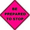 Be Prepared to Stop - 36- or 48-inch Pink Roll-up