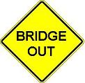 Bridge Out - 18-, 24-, 30- or 36-inch