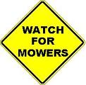 Watch for Mowers - 18-, 24-, 30- or 36-inch