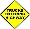 Trucks Entering Highway - 18-, 24-, 30- or 36-inch