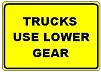 Trucks Use Lower Gear - 18x12-, 24x18- or 30x24inch