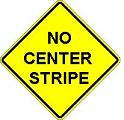 No Center Stripe (or Line) - 18-, 24-, 30- or 36-inch
